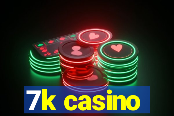 7k casino